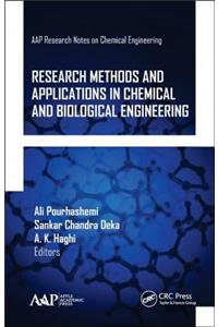 Research Methods and Applications in Chemical and Biological Engineering