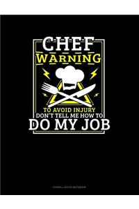 Chef Warning to Avoid Injury Don't Tell Me How to Do My Job