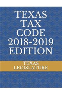 Texas Tax Code 2018-2019 Edition