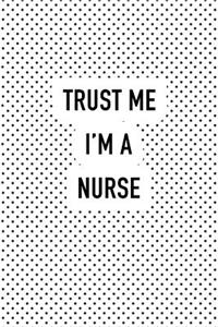Trust Me I'm a Nurse
