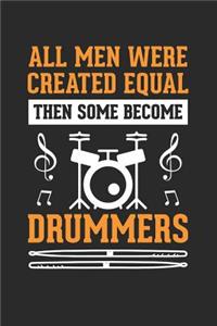 All Men Were Created Equally, the Some Become Drummers