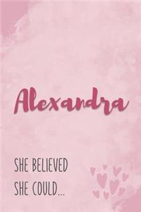 Alexandra She Believe She Could: Personalized Journal with Inspirational Quote Pink Marble and Hearts Cover