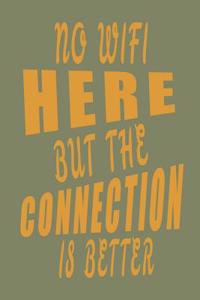 No Wifi Here But the Connection Is Better