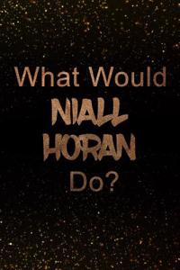 What Would Niall Horan Do?