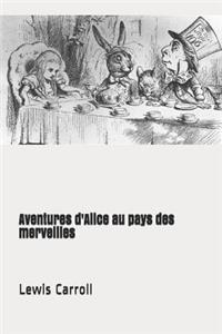 Aventures d'Alice Au Pays Des Merveilles