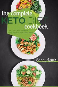 The Complete Keto Diet Cookbook