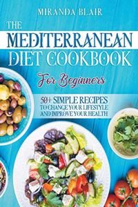 The Mediterranean Diet Cookbook For Beginners.