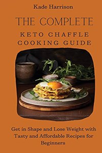 Complete Keto Chaffle Cooking Guide