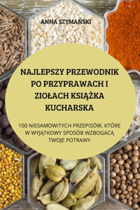 Najlepszy Przewodnik Po Przyprawach I Ziolach KsiĄŻka Kucharska