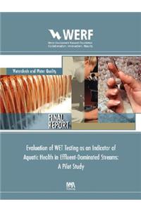 Evaluation of Wet Testing as an Indicator of Aquatic Health in Effluent-Dominated Streams