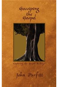 Gossiping the Gospel: Exploring the Gospel Readings