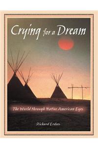 Crying for a Dream: The World Through Native American Eyes