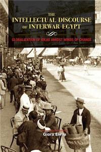 Intellectual Discourse of Interwar Egypt