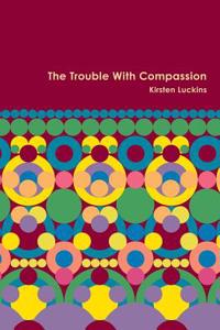 The Trouble with Compassion
