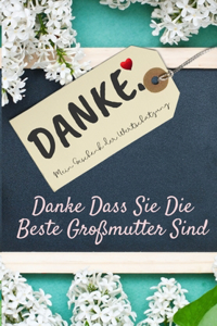 Danke Dass Sie Die Beste Großmutter Sind: Mein Geschenk der Wertschätzung: Vollfarbiges Geschenkbuch Geführte Fragen 6,61 x 9,61 Zoll