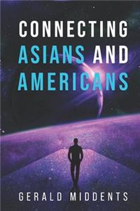 Connecting Asians and Americans