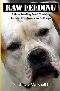 American Bulldog Raw Feeding Meal Tracking Journal