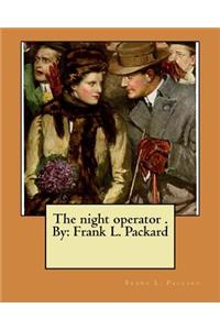 night operator . By: Frank L. Packard