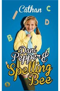 Dani Pepper and the Spelling Bee
