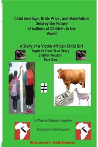 Child Marriage, Bride Price, and Materialism Destroy the Future of Millions of C
