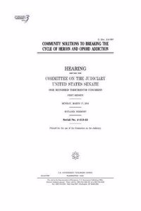Community Solutions to Breaking the Cycle of Heroin and Opioid Addiction