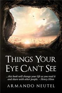 Things Your Eye Can't See