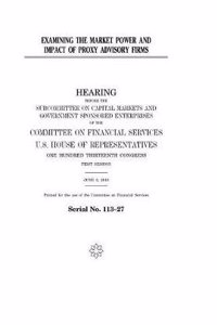 Examining the Market Power and Impact of Proxy Advisory Firms