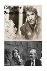 Tony Benn & Dennis Skinner: The Beast of Bolsover & the Baby of the House!
