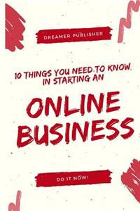 10 Things You Need To Know in Starting Your Online Business