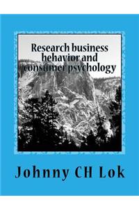 Research Business Behavior and Consumer Psychology