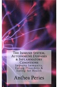 The Immune System, Autoimmune Diseases & Inflammatory Conditions