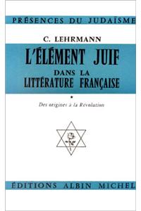 Element Juif Dans La Litterature Francaise - Tome 1 (L')