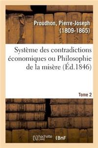 Système Des Contradictions Économiques Ou Philosophie de la Misère. Tome 2