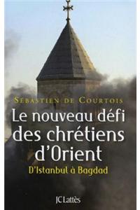 Le Nouveau Defi Des Chretiens D'Orient