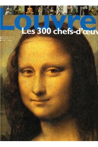 Louvre Les 300 Chefs-D'Oeuvre