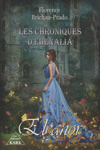 Les Chroniques d'Edenalia: Eleanor (T1)