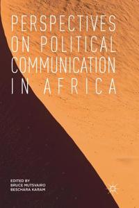 Perspectives on Political Communication in Africa