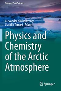 Physics and Chemistry of the Arctic Atmosphere