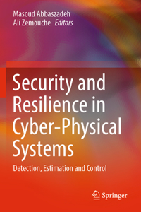 Security and Resilience in Cyber-Physical Systems