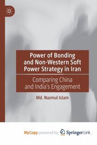 Power of Bonding and Non-Western Soft Power Strategy in Iran
