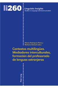 Contextos multilinguees. Mediadores interculturales, formación del profesorado de lenguas extranjeras