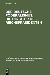 deutsche Föderalismus. Die Diktatur des Reichspräsidenten