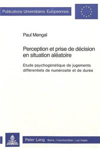 Perception et prise de decision en situation aleatoire