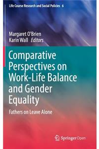 Comparative Perspectives on Work-Life Balance and Gender Equality