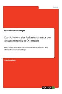 Scheitern des Parlamentarismus der Ersten Republik in Österreich