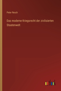 moderne Kriegsrecht der zivilisierten Staatenwelt