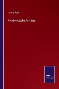 Archäologische Aufsätze