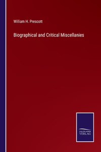 Biographical and Critical Miscellanies