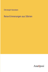 Reise-Erinnerungen aus Sibirien
