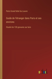 Guide de l'étranger dans Paris et ses environs